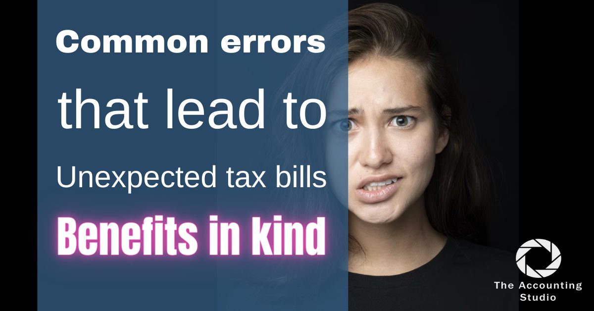 Common Errors that can lead to benefit in kind tax bills